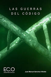 Portada Las guerras del código de Juan Manuel Sánchez-Villoldo